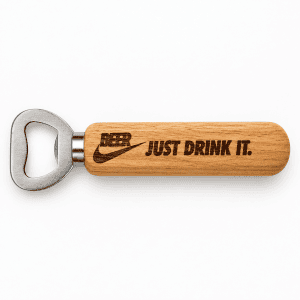 Wooden bottle opener laser etched with Just Drink It